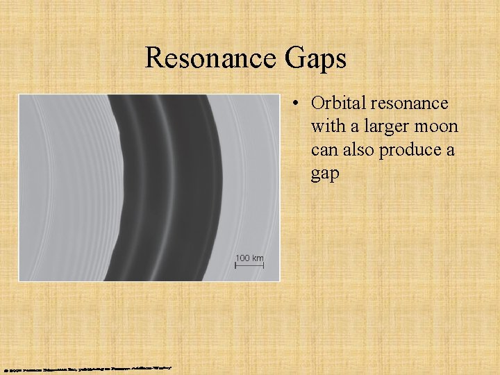 Resonance Gaps • Orbital resonance with a larger moon can also produce a gap