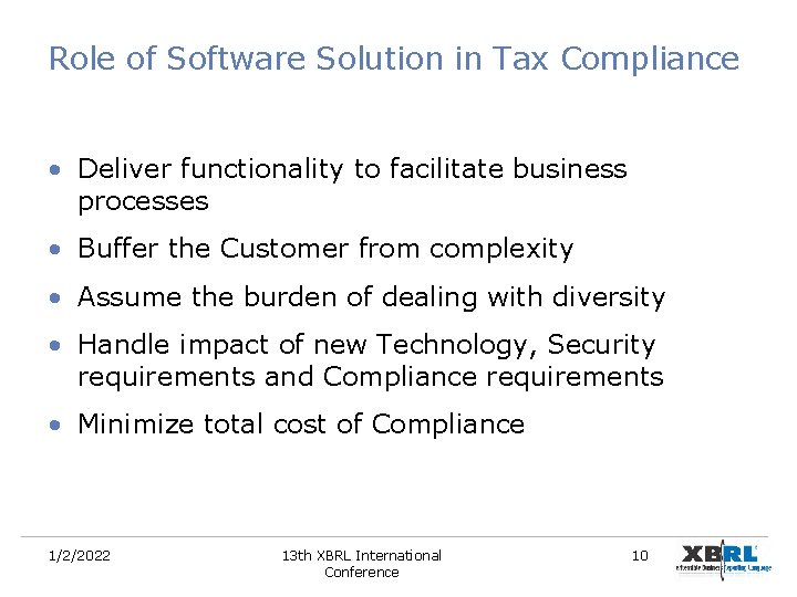 Role of Software Solution in Tax Compliance • Deliver functionality to facilitate business processes Role of Software Solution in Tax Compliance • Deliver functionality to facilitate business processes