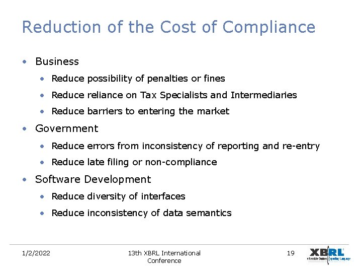Reduction of the Cost of Compliance • Business • Reduce possibility of penalties or Reduction of the Cost of Compliance • Business • Reduce possibility of penalties or