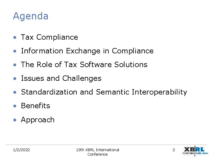 Agenda • Tax Compliance • Information Exchange in Compliance • The Role of Tax Agenda • Tax Compliance • Information Exchange in Compliance • The Role of Tax