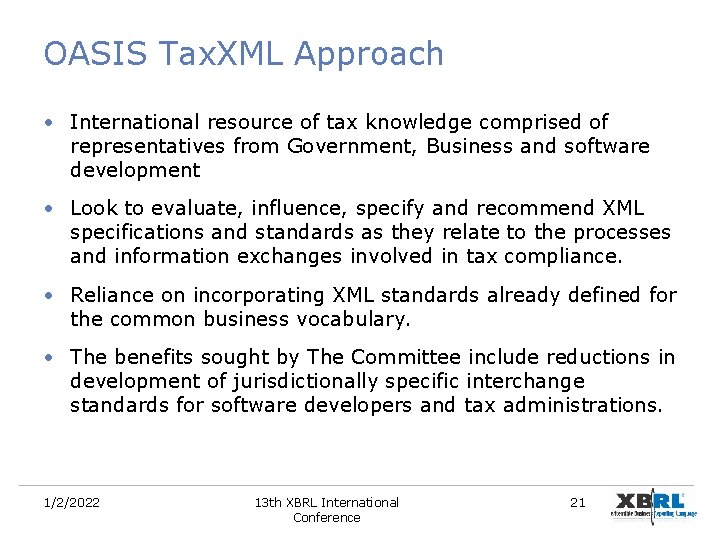 OASIS Tax. XML Approach • International resource of tax knowledge comprised of representatives from OASIS Tax. XML Approach • International resource of tax knowledge comprised of representatives from