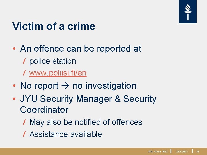 Victim of a crime • An offence can be reported at police station www.