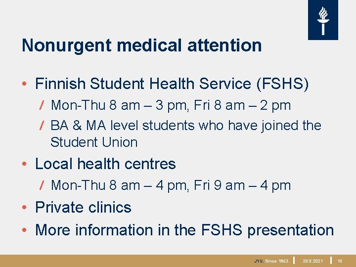 Nonurgent medical attention • Finnish Student Health Service (FSHS) Mon-Thu 8 am – 3