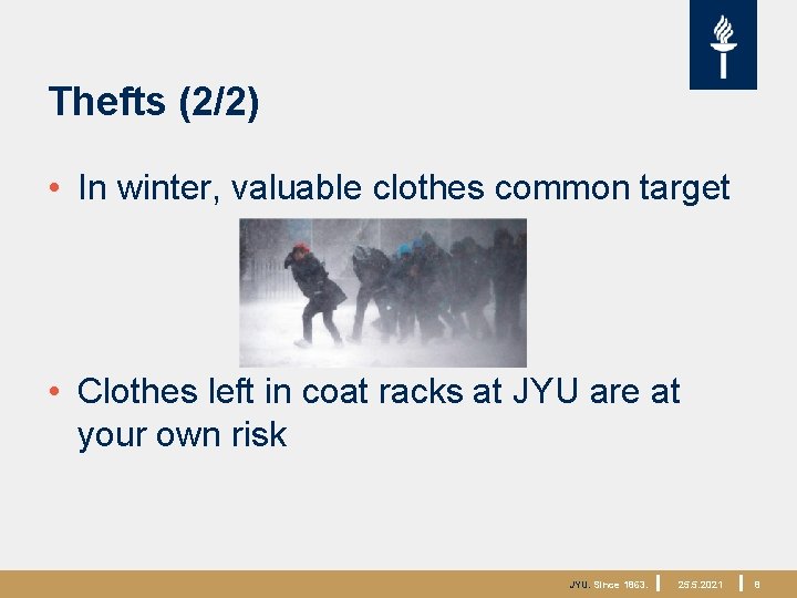 Thefts (2/2) • In winter, valuable clothes common target • Clothes left in coat