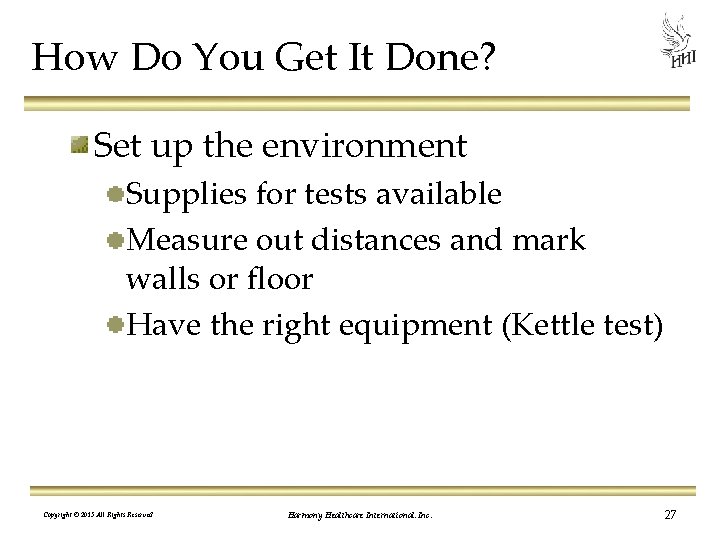 How Do You Get It Done? Set up the environment Supplies for tests available