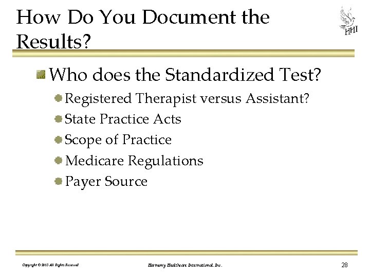 How Do You Document the Results? Who does the Standardized Test? Registered Therapist versus