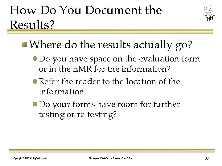 How Do You Document the Results? Where do the results actually go? Do you