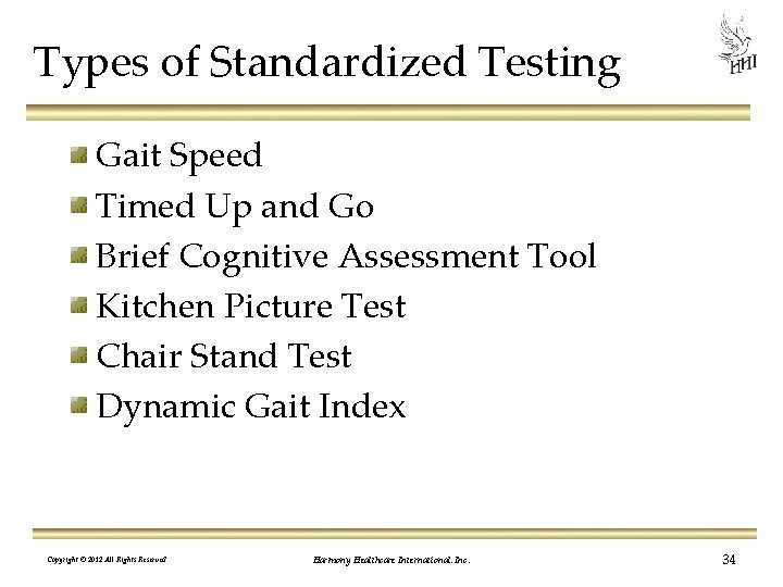 Types of Standardized Testing Gait Speed Timed Up and Go Brief Cognitive Assessment Tool