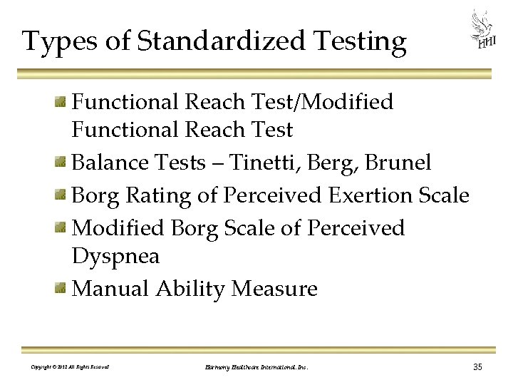 Types of Standardized Testing Functional Reach Test/Modified Functional Reach Test Balance Tests – Tinetti,
