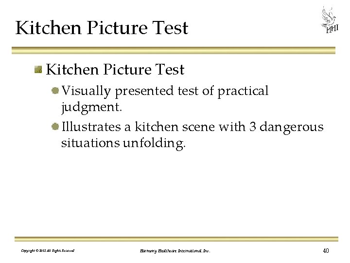 Kitchen Picture Test Visually presented test of practical judgment. Illustrates a kitchen scene with