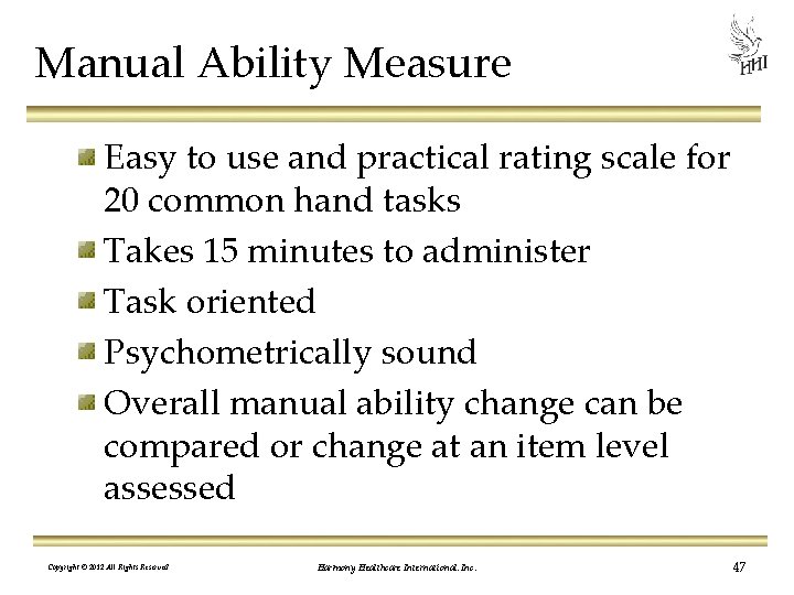 Manual Ability Measure Easy to use and practical rating scale for 20 common hand