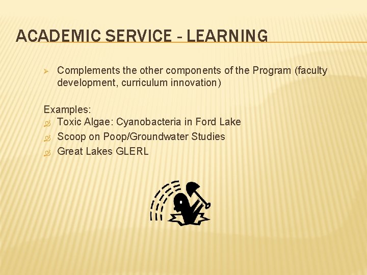ACADEMIC SERVICE - LEARNING Ø Complements the other components of the Program (faculty development, ACADEMIC SERVICE - LEARNING Ø Complements the other components of the Program (faculty development,