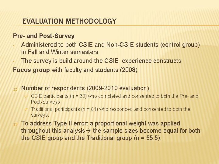 EVALUATION METHODOLOGY Pre- and Post-Survey • Administered to both CSIE and Non-CSIE students (control EVALUATION METHODOLOGY Pre- and Post-Survey • Administered to both CSIE and Non-CSIE students (control