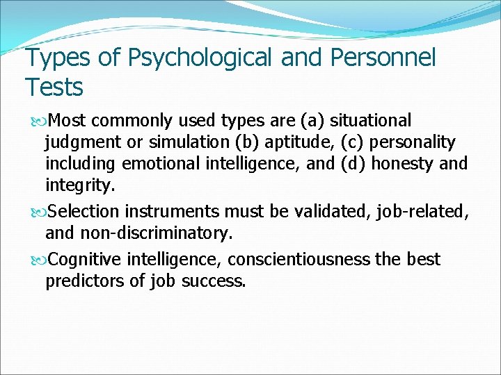 Types of Psychological and Personnel Tests Most commonly used types are (a) situational judgment