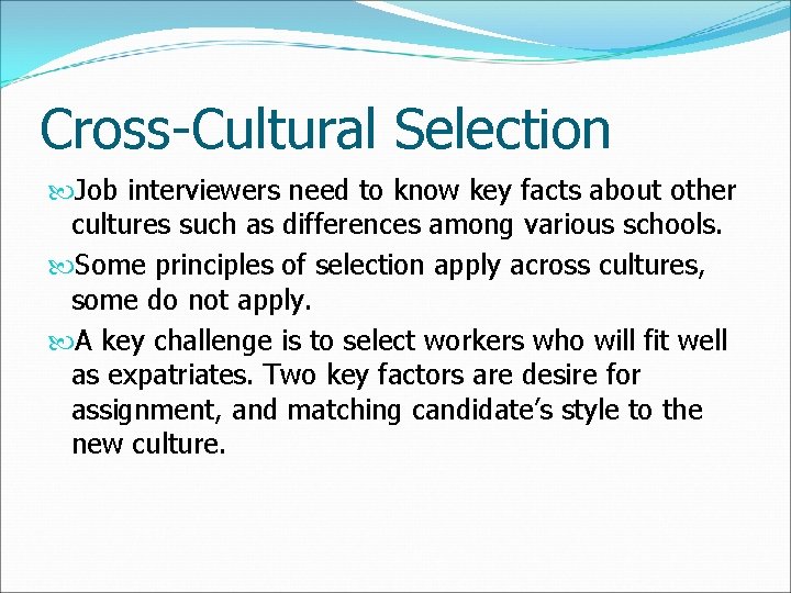 Cross-Cultural Selection Job interviewers need to know key facts about other cultures such as