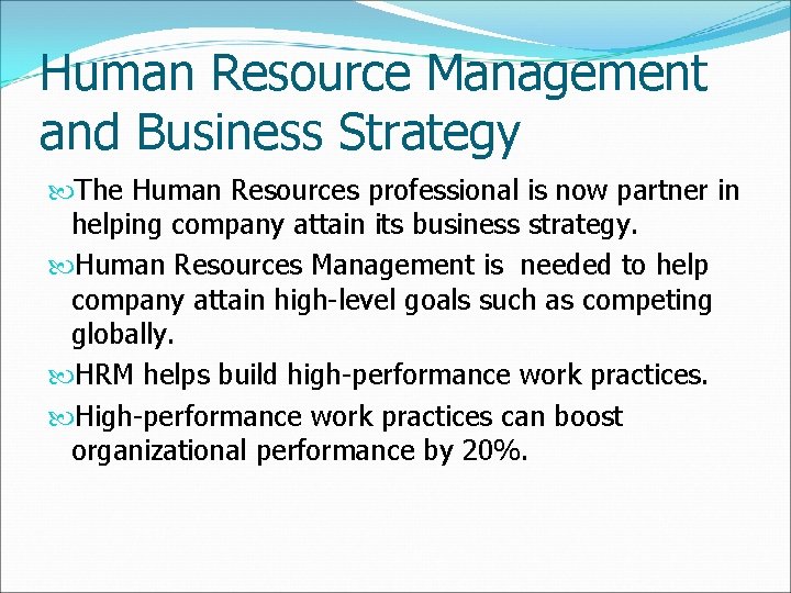 Human Resource Management and Business Strategy The Human Resources professional is now partner in