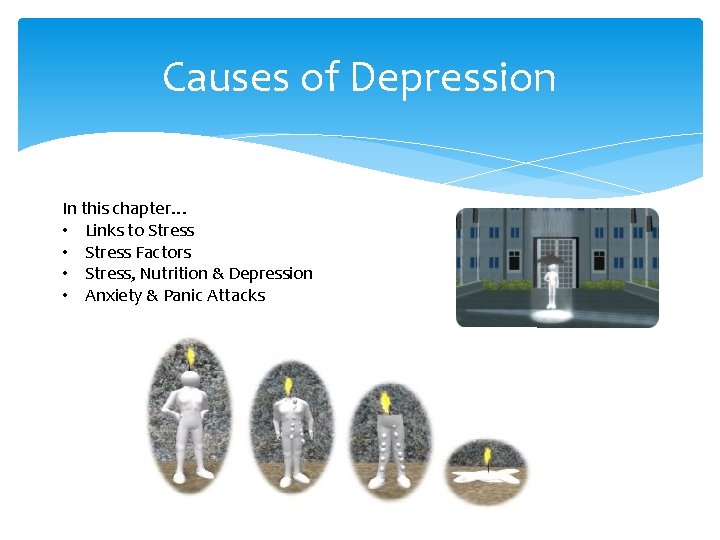 Causes of Depression In this chapter… • Links to Stress • Stress Factors •