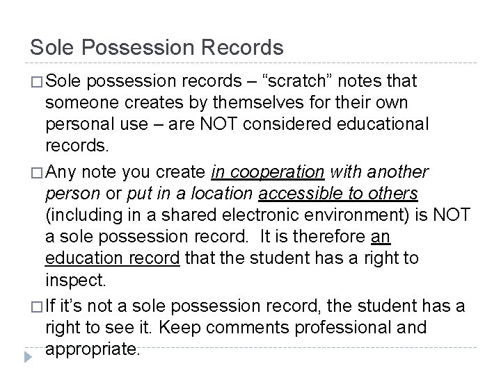 Sole Possession Records � Sole possession records – “scratch” notes that someone creates by