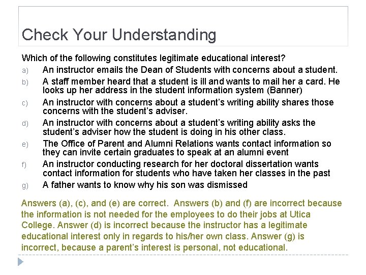 Check Your Understanding Which of the following constitutes legitimate educational interest? a) An instructor