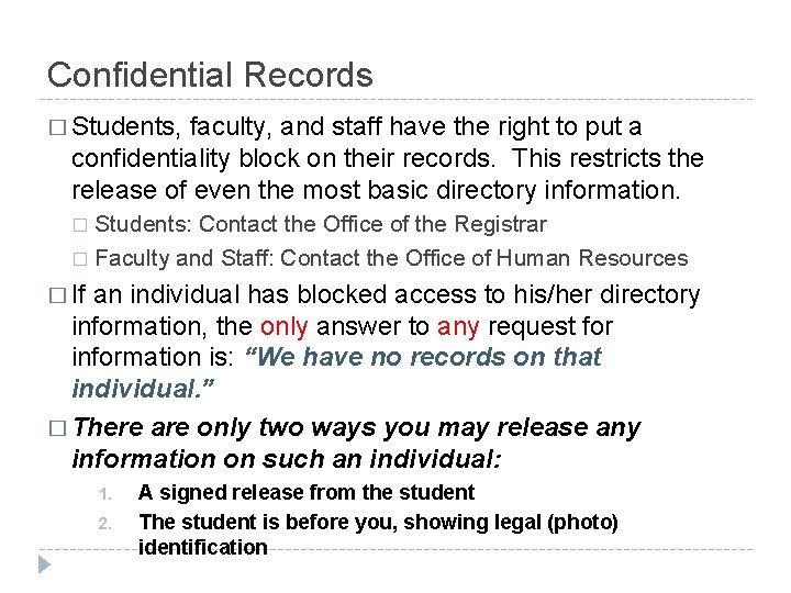 Confidential Records � Students, faculty, and staff have the right to put a confidentiality
