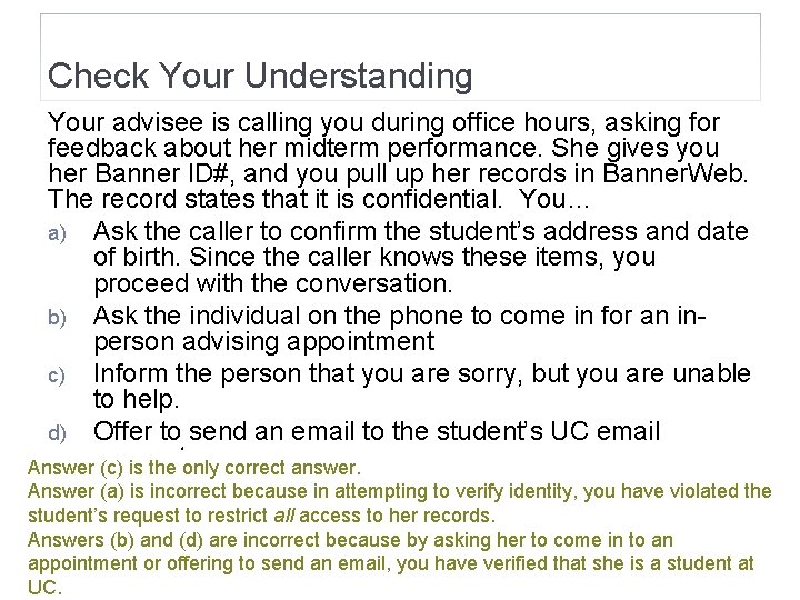 Check Your Understanding Your advisee is calling you during office hours, asking for feedback