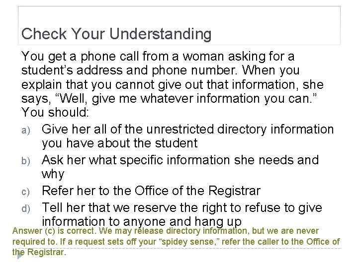Check Your Understanding You get a phone call from a woman asking for a