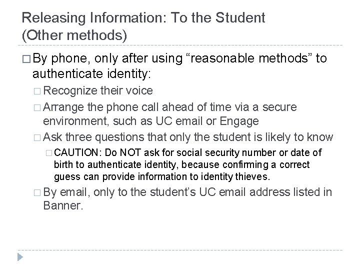 Releasing Information: To the Student (Other methods) � By phone, only after using “reasonable