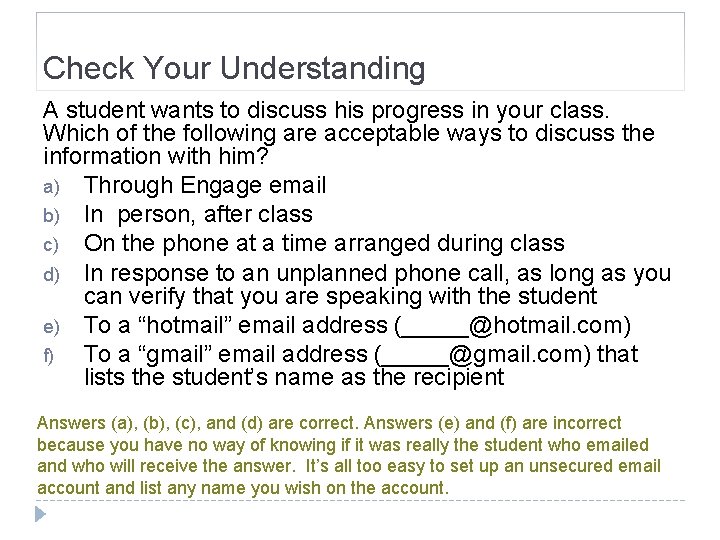 Check Your Understanding A student wants to discuss his progress in your class. Which