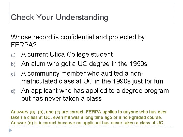 Check Your Understanding Whose record is confidential and protected by FERPA? a) A current