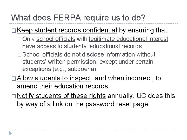 What does FERPA require us to do? � Keep student records confidential by ensuring
