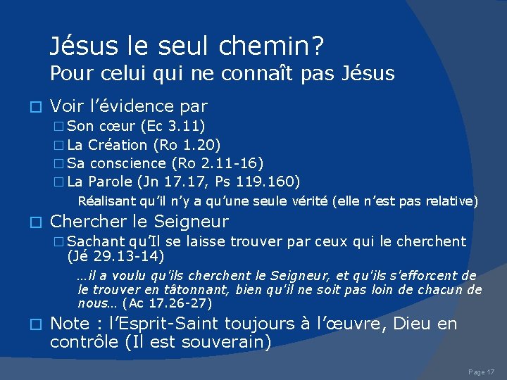 Jésus le seul chemin? Pour celui qui ne connaît pas Jésus � Voir l’évidence