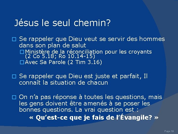 Jésus le seul chemin? � Se rappeler que Dieu veut se servir des hommes