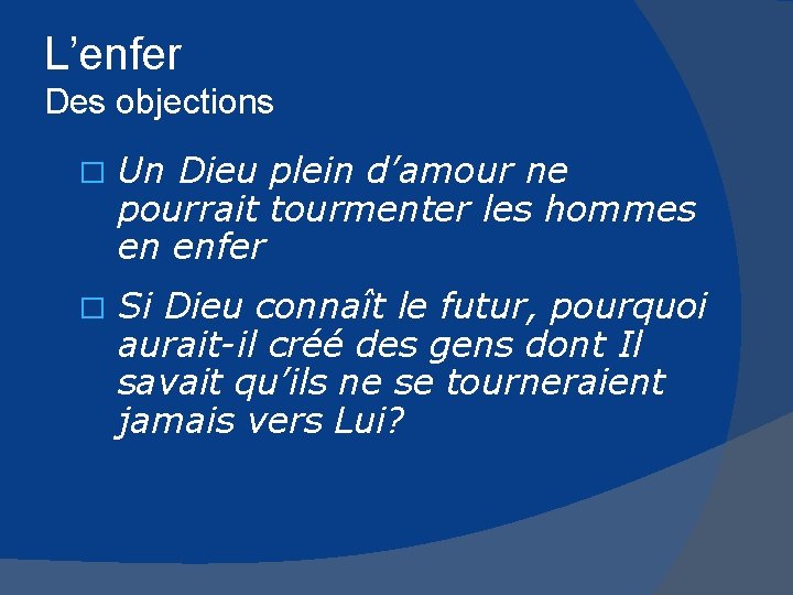 L’enfer Des objections � Un Dieu plein d’amour ne pourrait tourmenter les hommes en