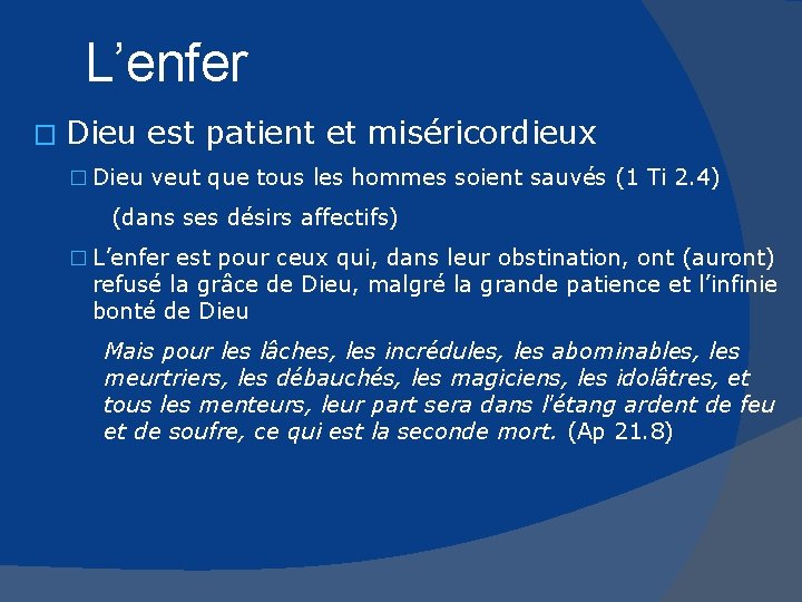 L’enfer � Dieu est patient et miséricordieux � Dieu veut que tous les hommes