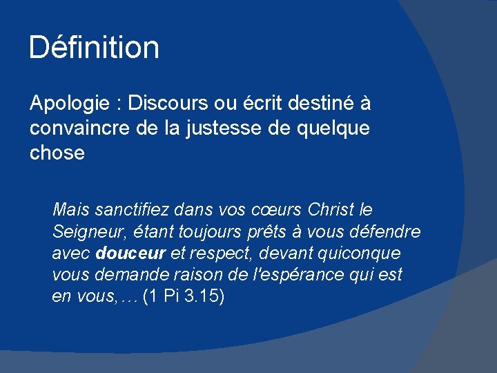 Définition Apologie : Discours ou écrit destiné à convaincre de la justesse de quelque