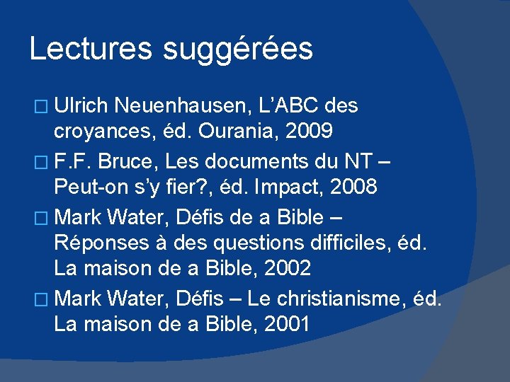 Lectures suggérées � Ulrich Neuenhausen, L’ABC des croyances, éd. Ourania, 2009 � F. F.