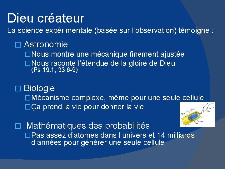 Dieu créateur La science expérimentale (basée sur l’observation) témoigne : � Astronomie �Nous montre