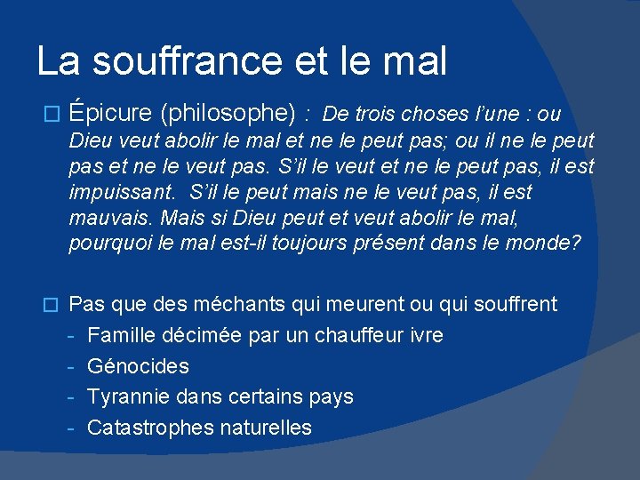 La souffrance et le mal � Épicure (philosophe) : De trois choses l’une :