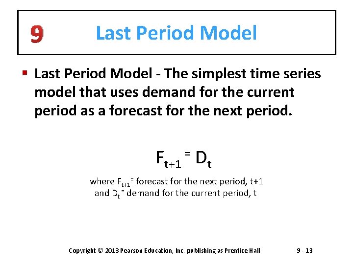 9 Last Period Model § Last Period Model - The simplest time series model