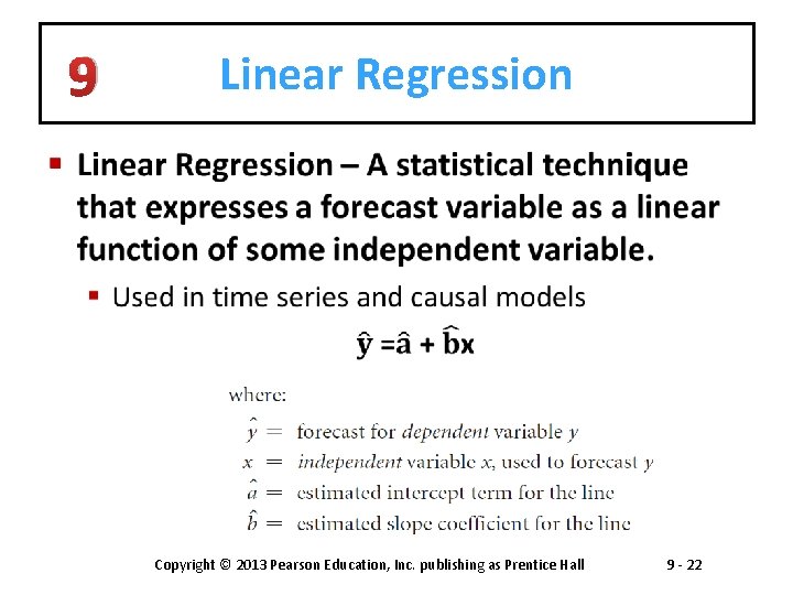 9 Linear Regression § Copyright © 2013 Pearson Education, Inc. publishing as Prentice Hall