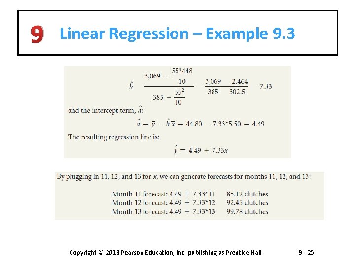 9 Linear Regression – Example 9. 3 Copyright © 2013 Pearson Education, Inc. publishing