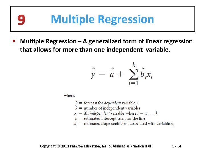 9 Multiple Regression § Multiple Regression – A generalized form of linear regression that