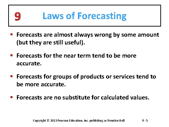 9 Laws of Forecasting § Forecasts are almost always wrong by some amount (but