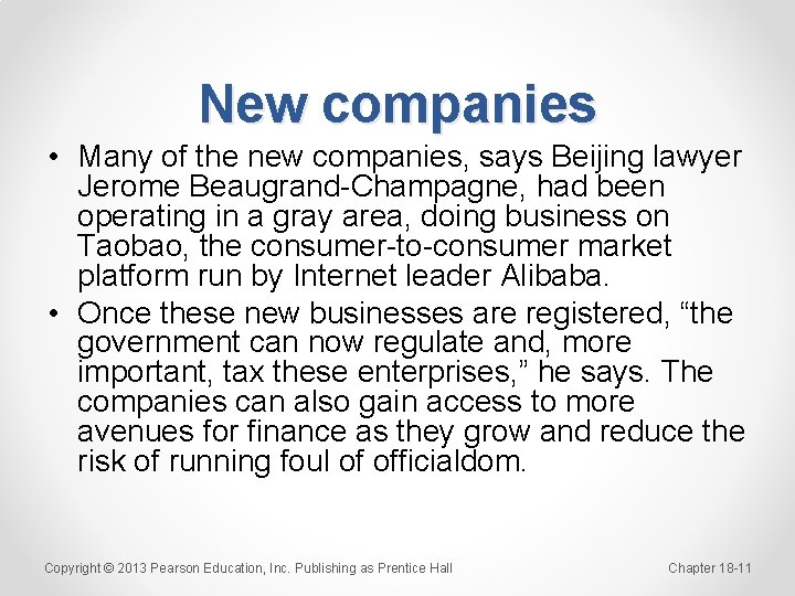 New companies • Many of the new companies, says Beijing lawyer Jerome Beaugrand-Champagne, had