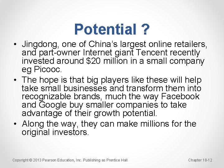 Potential ? • Jingdong, one of China’s largest online retailers, and part-owner Internet giant