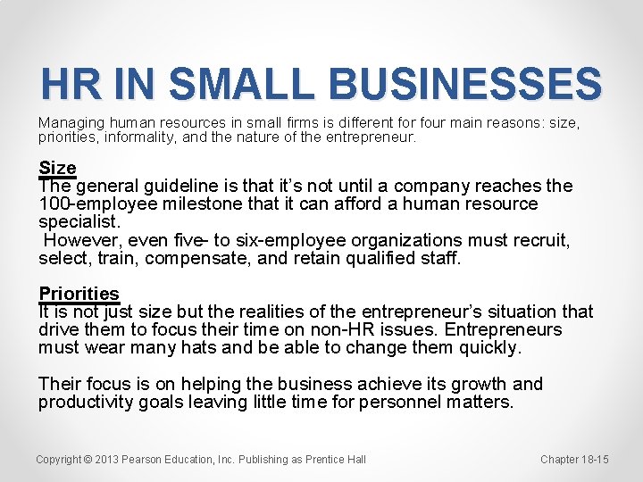 HR IN SMALL BUSINESSES Managing human resources in small firms is different for four