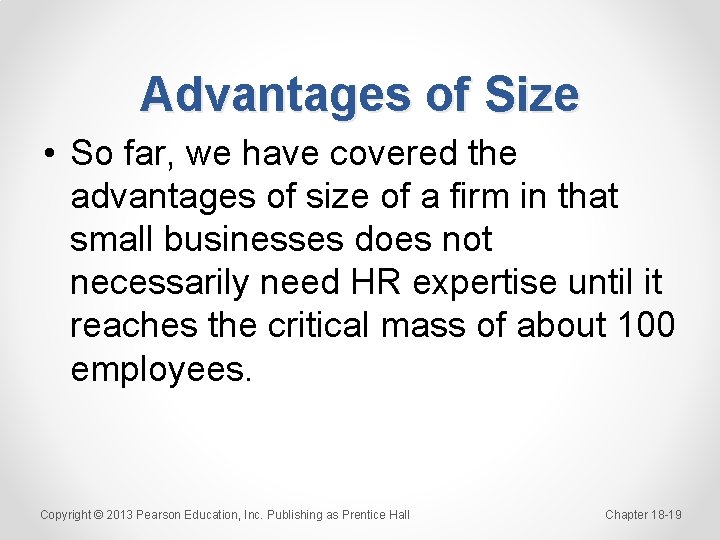 Advantages of Size • So far, we have covered the advantages of size of