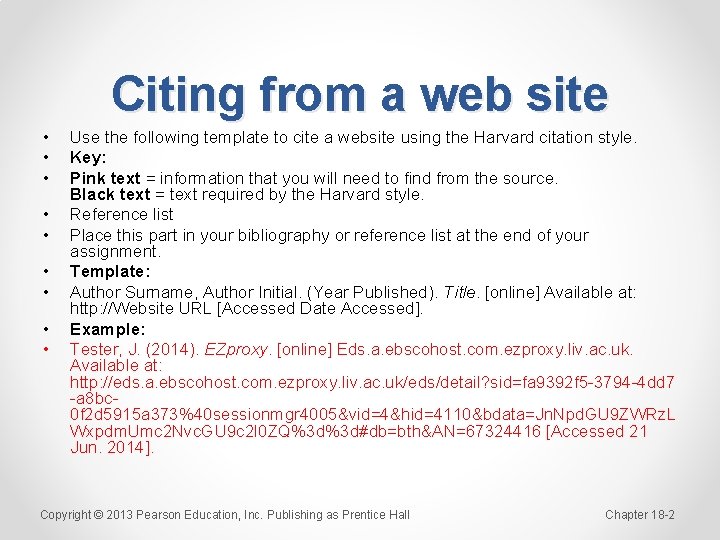 Citing from a web site • • • Use the following template to cite