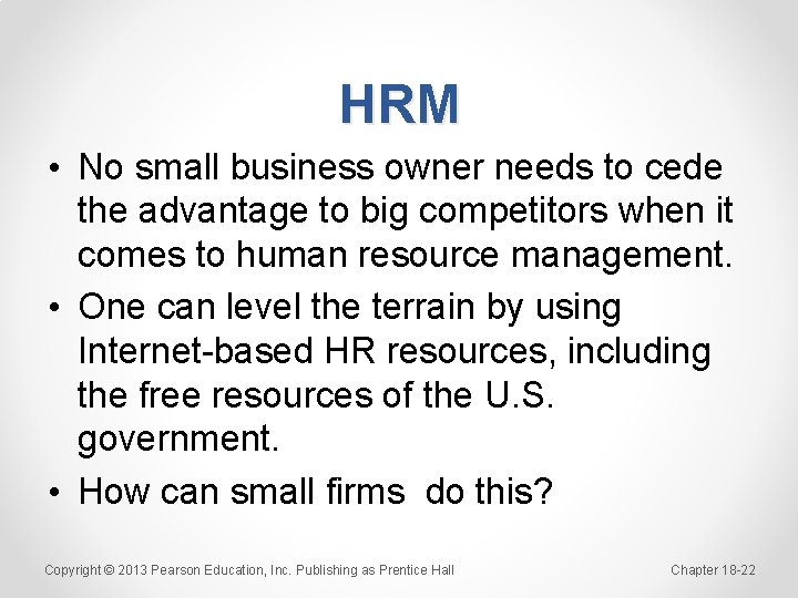 HRM • No small business owner needs to cede the advantage to big competitors