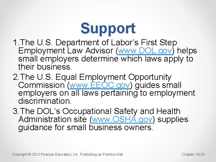 Support 1. The U. S. Department of Labor’s First Step Employment Law Advisor (www.